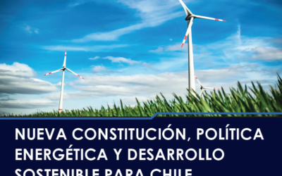 Nueva Constitución, política energética y desarrollo sostenible para Chile